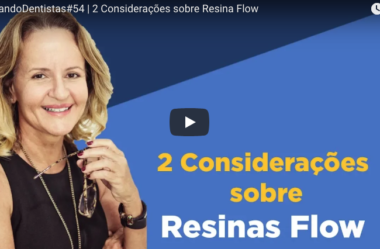 ID#54 – 2 Considerações sobre Resinas Flow