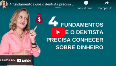 4 fundamentos que o dentista precisa conhecer sobre dinheiro