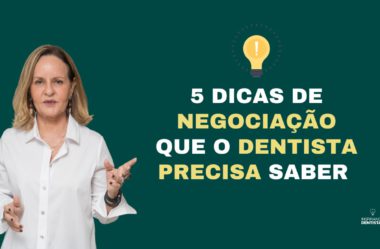5 dicas de negociação que o dentista precisa saber